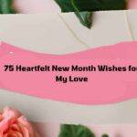 75 Heartfelt New Month Wishes for My Love