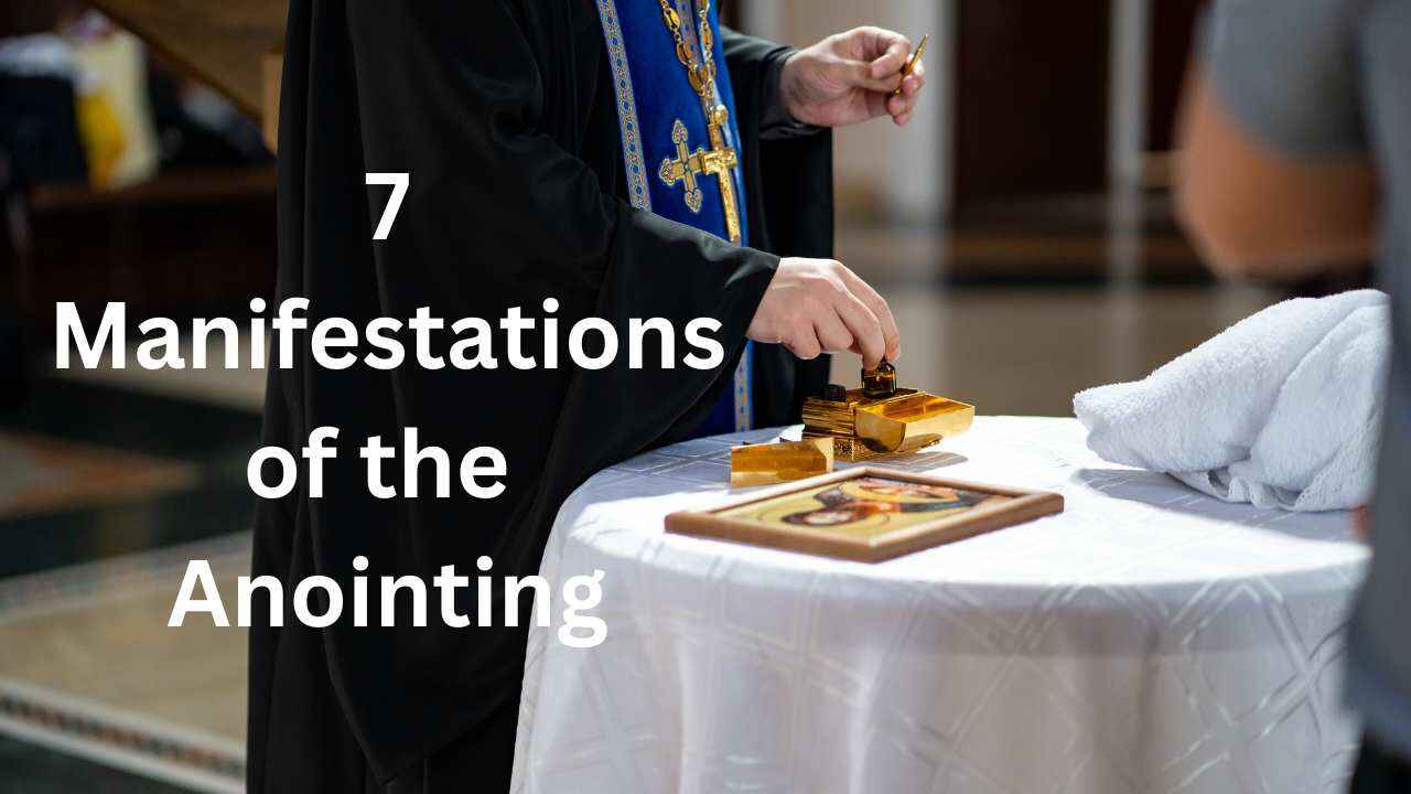 7 manifestations of the anointing