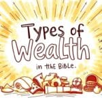 Types of Wealth in the Bible