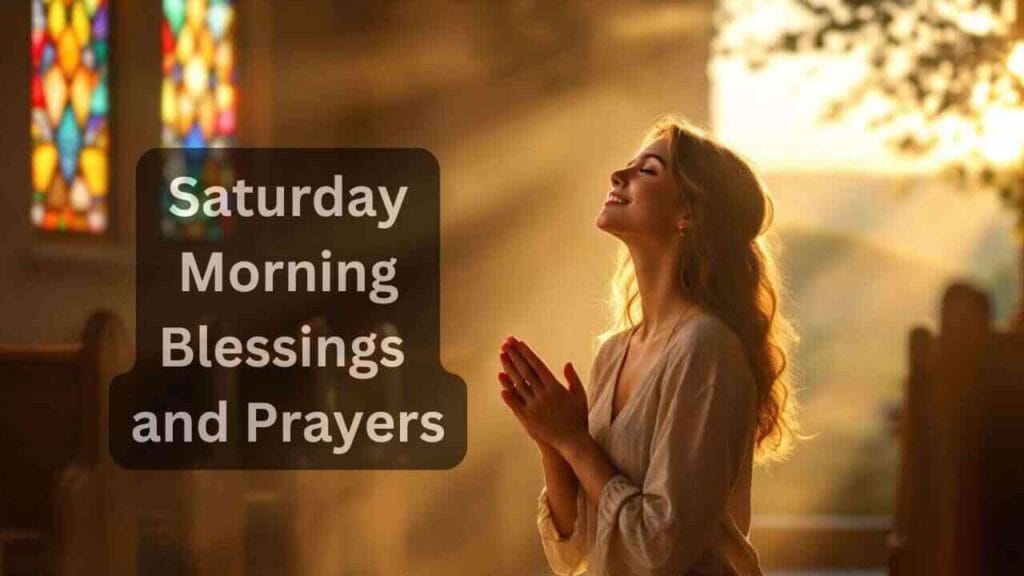 Saturday Morning Blessings and Prayers